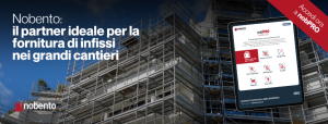Nobento: il partner ideale per la fornitura di infissi nei grandi cantieri